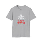 Keep Calm and Soft Plunge