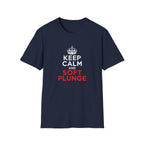Keep Calm and Soft Plunge