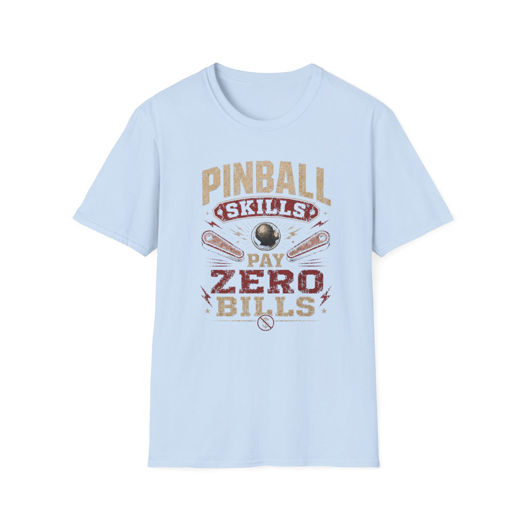 Pinball Skills T‑Shirt Pay Zero Bills