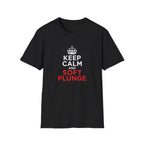 Keep Calm and Soft Plunge