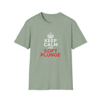 Keep Calm and Soft Plunge