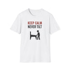 Keep Calm Never Tilt