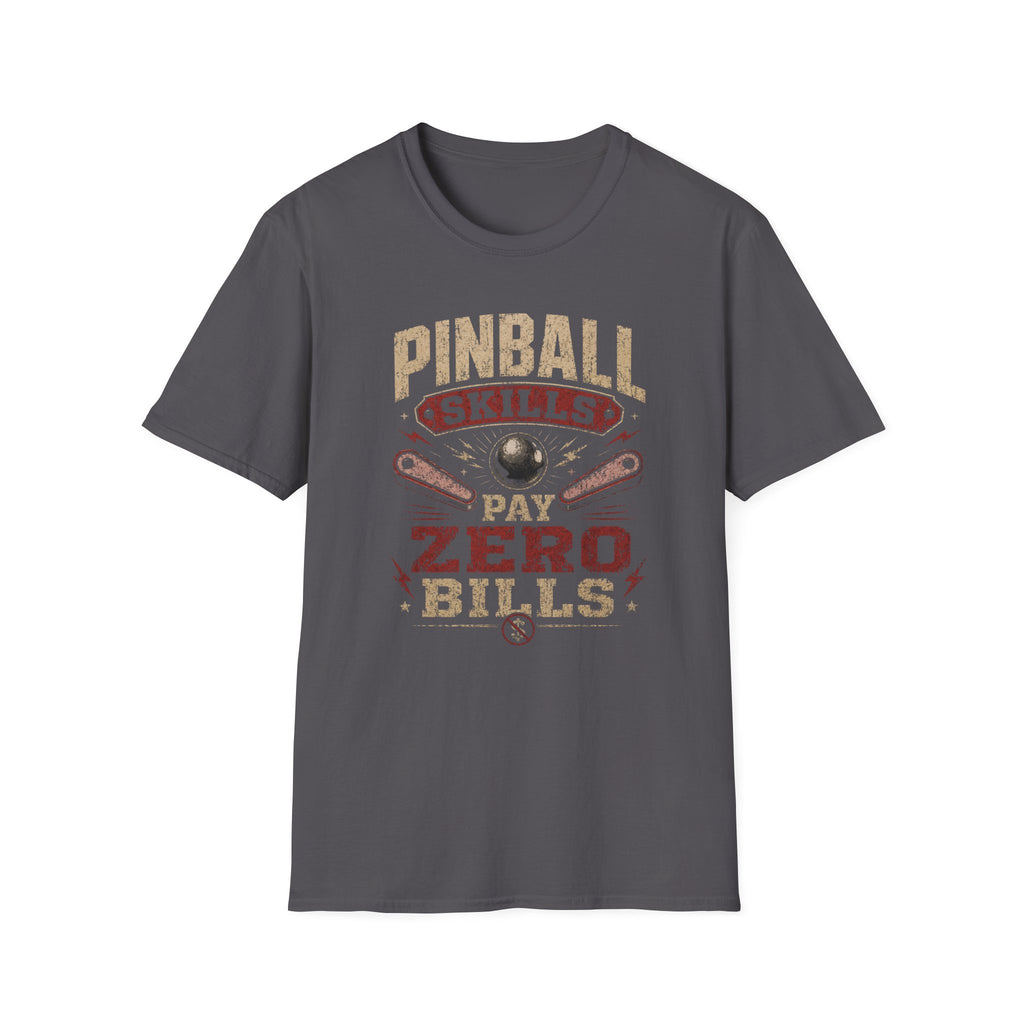 Pinball Skills T‑Shirt Pay Zero Bills
