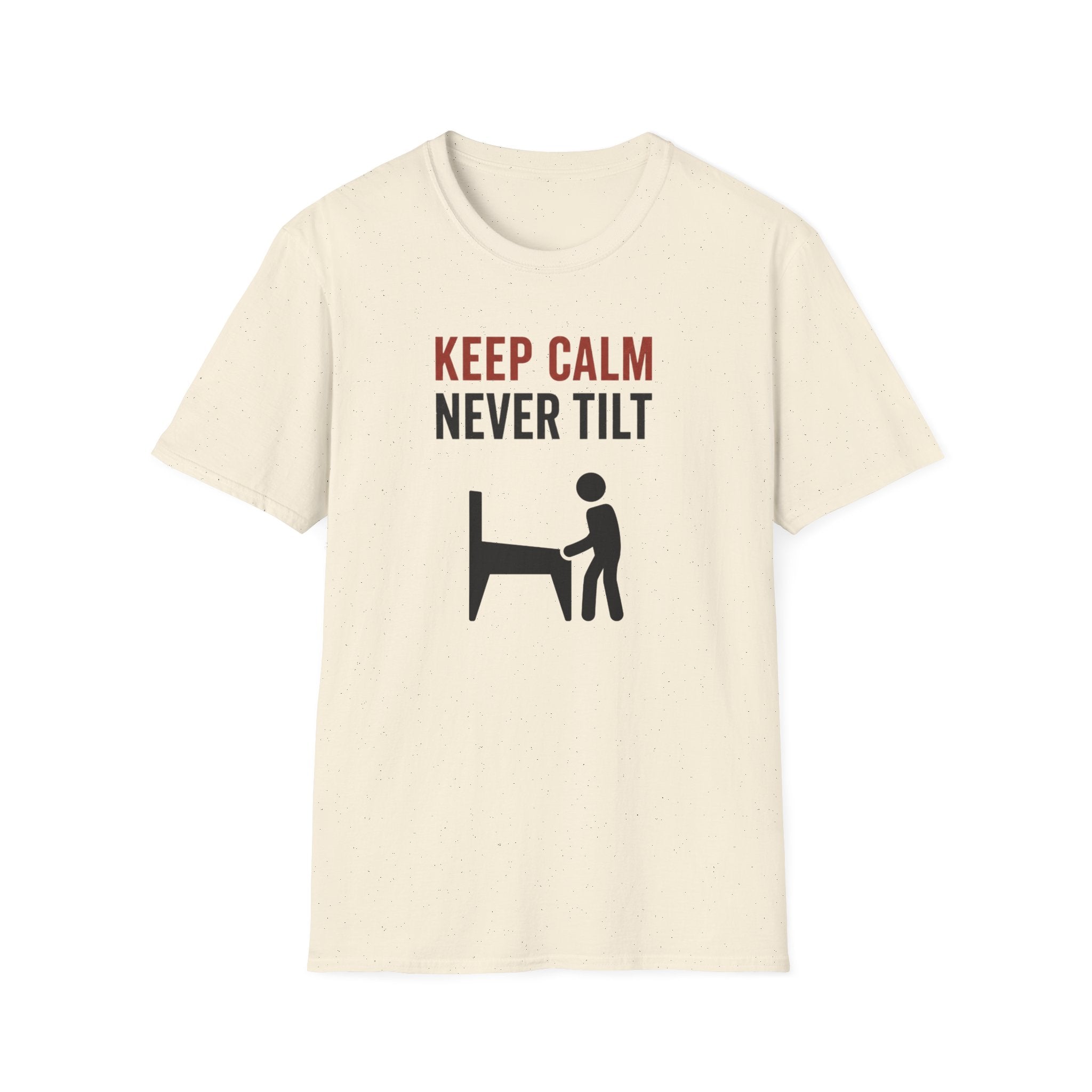 Keep Calm Never Tilt