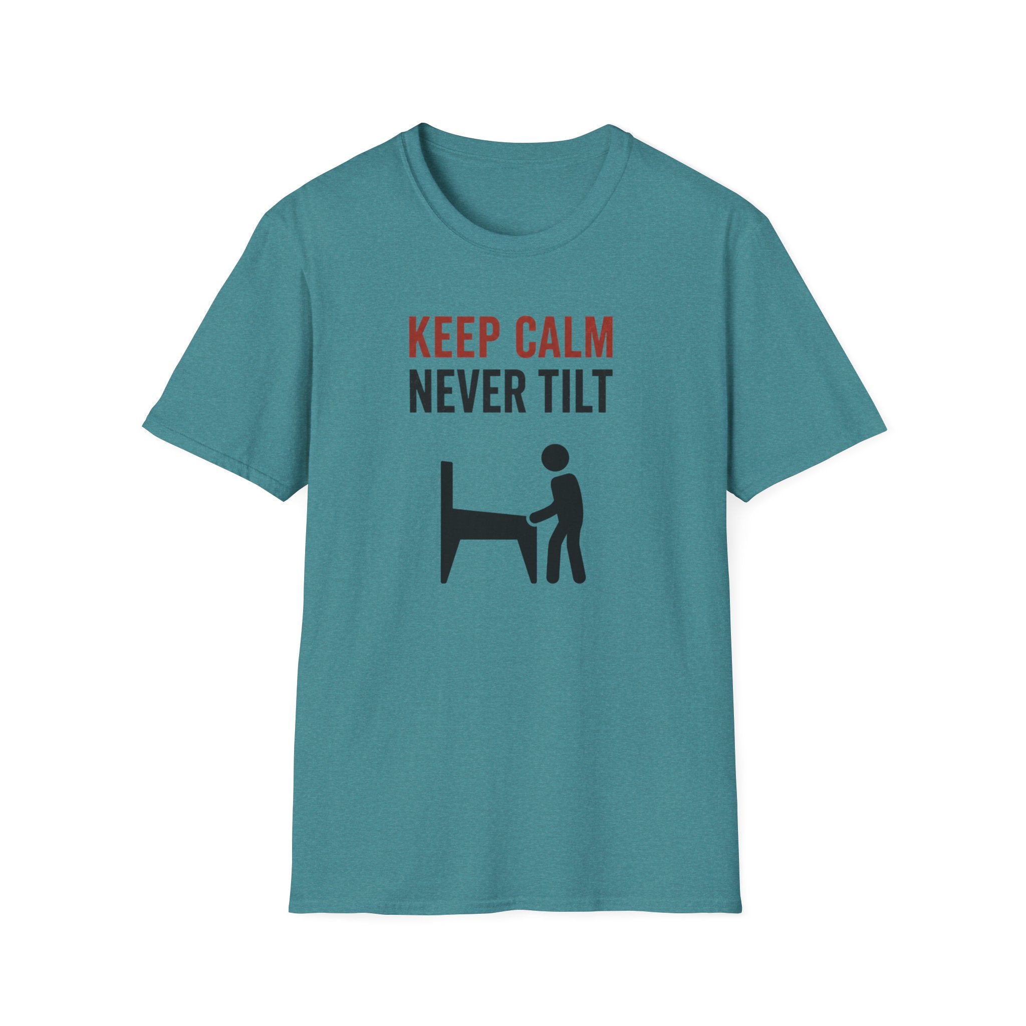 Keep Calm Never Tilt