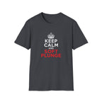 Keep Calm and Soft Plunge