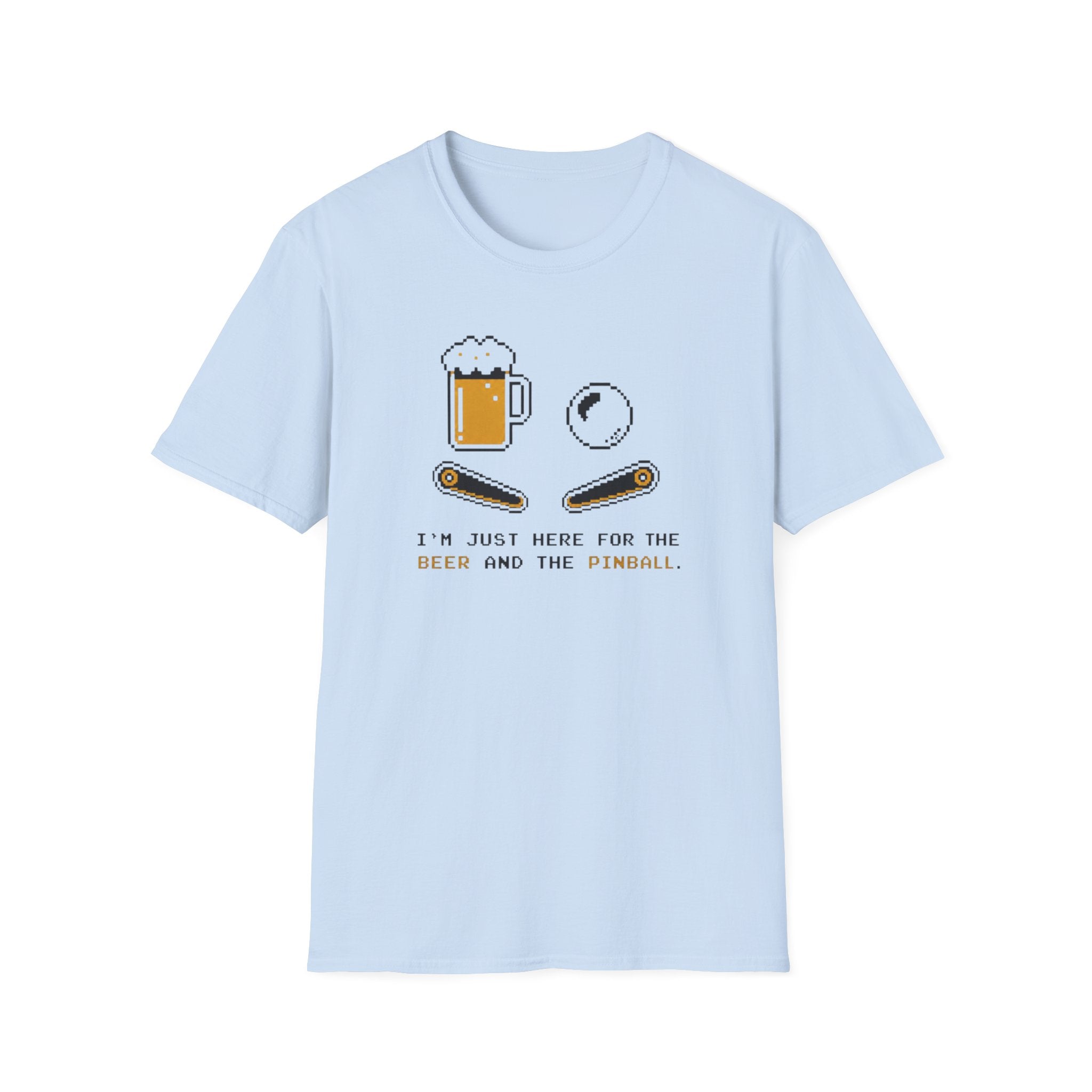 I'm Here for the Beer and the Pinball T-Shirt