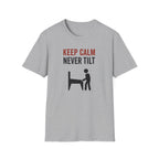 Keep Calm Never Tilt