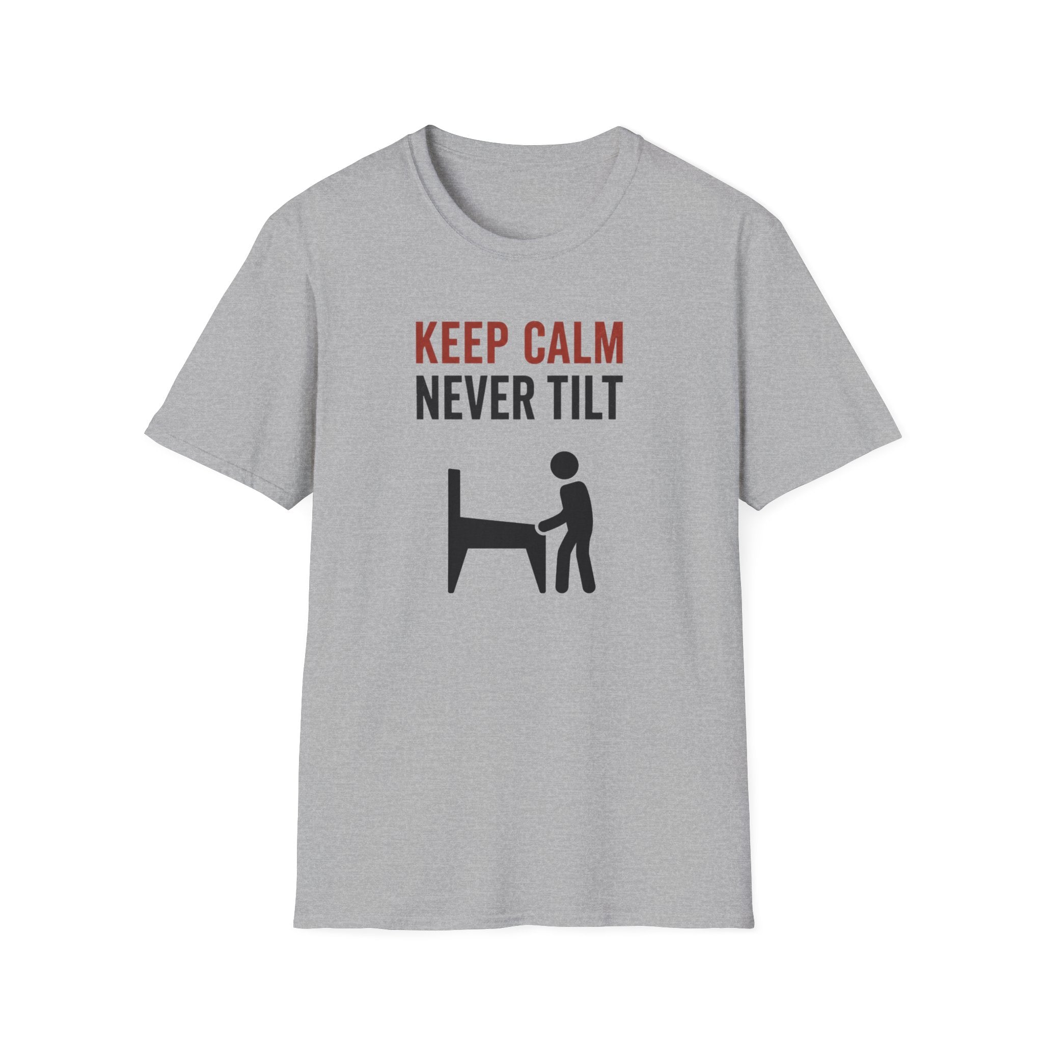 Keep Calm Never Tilt